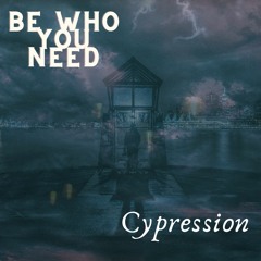 be who you need (prod. LIVING PUFF)