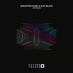 Sebastian Mora & Slim Black - Optimus [Future Techno Records]