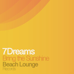 7Dreams - Bring the Sunshine (Original mix) | BLR0063