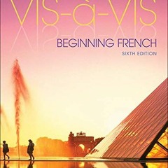 Get PDF EBOOK EPUB KINDLE Vis-à-Vis: Beginning French, 6th Edition (English and French Edition) by