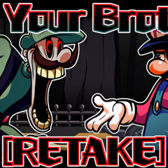 IT'S YOUR BROTHER [RETAKE]