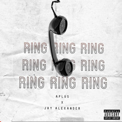 Ring Ring Ring - Aplus x Jay Alexander
