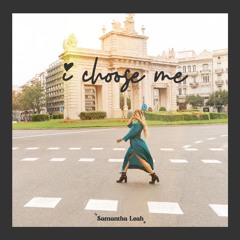 Samantha Leah - I Choose Me