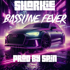 Sharkie - Bassline Fever (Prod.by Spin)