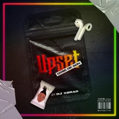 UPSET - DO$E DE SON by Dj X Brad