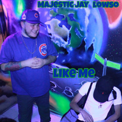 Lowso - Like Me (feat. Majestic Jay) Prod. by Tray 8 Studios
