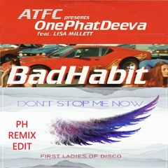 First Ladies Vs A-T-F-C - Dont Stop A Bad Habit (PH Remix Edit)