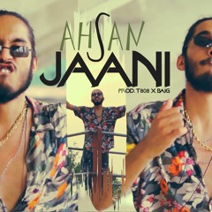 JAANI | AHSAN (PROD. T808 X BAIG) - [OFFICIAL AUDIO]