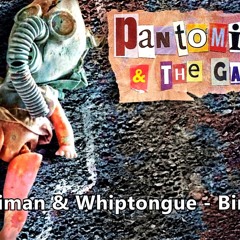 Pantomiman and Whiptongue - Birdmanz