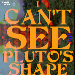 I Can't See Pluto's Shape