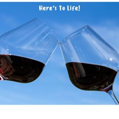 Here's To Life