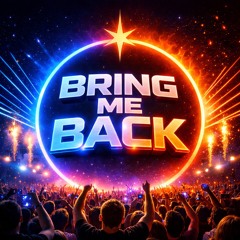 Bring me back