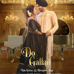 DO GALLAN - Neha Kakkar & Rohanpreet Singh   Garry Sandhu   Anshul Garg   Latest Punjabi Song 2021