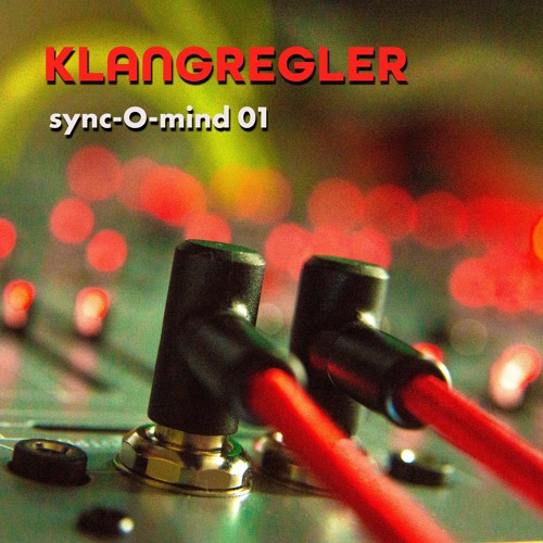Stream sync-O-mind 01 by Klangregler | Listen online for free on SoundCloud