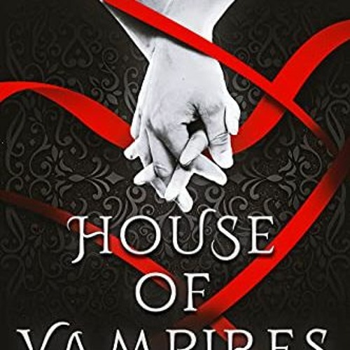 Stream Get EBOOK EPUB KINDLE PDF House Of Vampires (The Sons Of Vlad