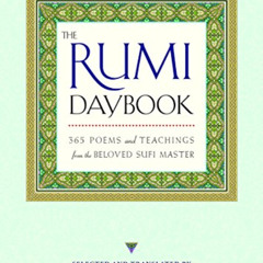 [DOWNLOAD] KINDLE 📒 The Rumi Daybook: 365 Poems and Teachings from the Beloved Sufi