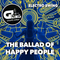 Gabillard Laurent  - THE BALLAD OF HAPPY PEOPLE ( Paradélik W2G Electro Swing MIX )