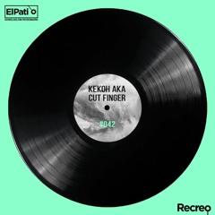 ElPatio Podcast #042 - Kekoh aka Cut Finger