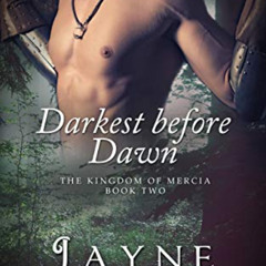 free EPUB 📤 Darkest before Dawn (The Kingdom of Mercia Book 2) by  Jayne Castel &  T
