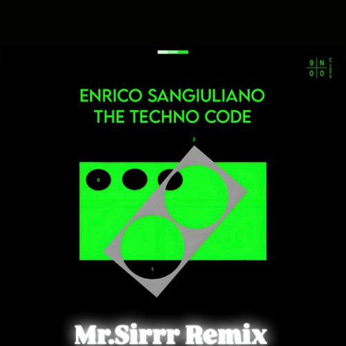 Enrico Sangiuliano - The Techno Code (Mr.Sirrr remix)