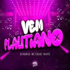 Vem Flautiano - DJ Ruan SG e MC 7 Delas