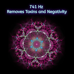 741 Hz Clear Negative Energy