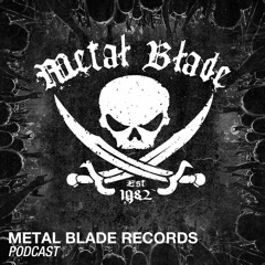 Metal Blade Podcast #71 feat. Travis Ryan