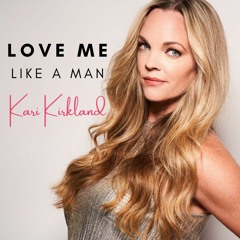 Love Me Like A Man