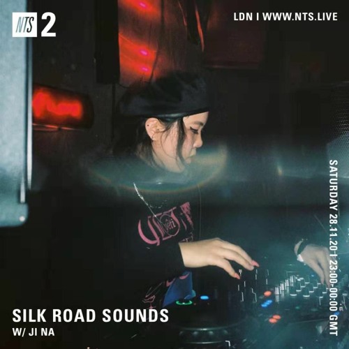 Stream NTS RADIO : Silk Road Sounds ft. Ji Na by YETI OUT | Listen online  for free on SoundCloud