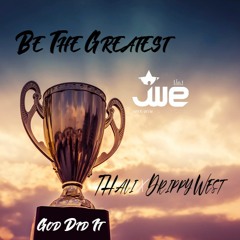 Thali x Drippy West- "Be The Greatest"