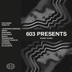 603 Presents: Bandit Radio