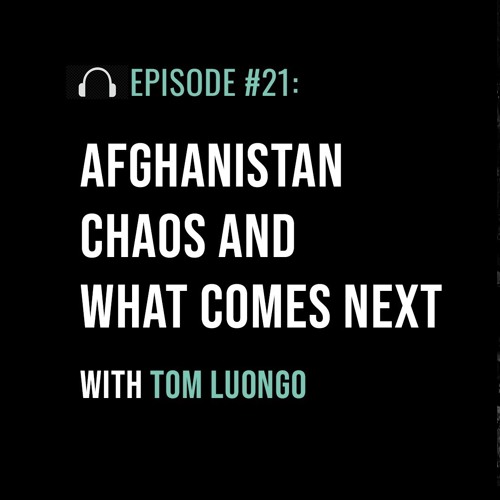 Afghanistan Chaos and What Comes Next with Tom Luongo