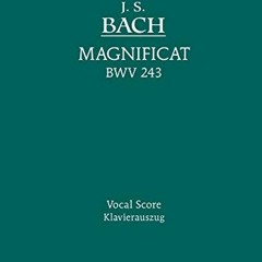 [ACCESS] PDF ✏️ Magnificat, BWV 243: Vocal score by  Johann Sebastian Bach &  Karl St