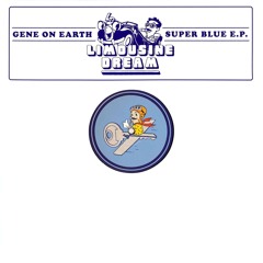 Gene On Earth - Super Blue (Limousine Dream LD006)