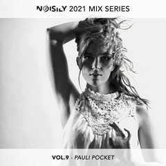 Noisily 2021 Mix Series - Vol.9 - Pauli Pocket