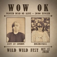 WOW OK (Left at London & Holidaykiss) Wild Wild Fest 2020 FULL SET