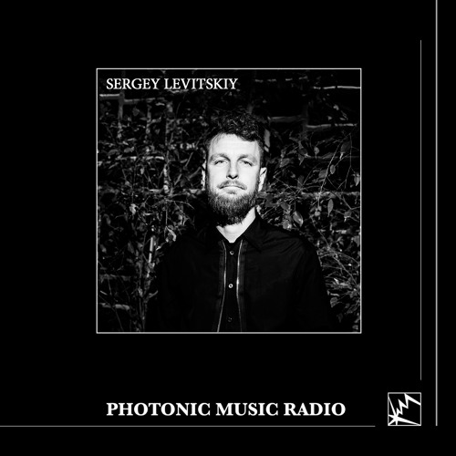[Episode #009] Photonic Music Radio - Sergey Levitskiy