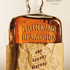 [Get] EBOOK 📝 Drinking in America: Our Secret History by  Susan Cheever [EBOOK EPUB