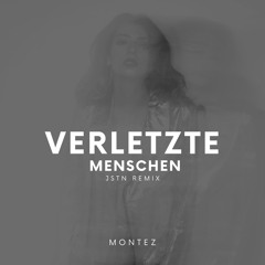 Montez - Verletzte Menschen (JSTN Remix)