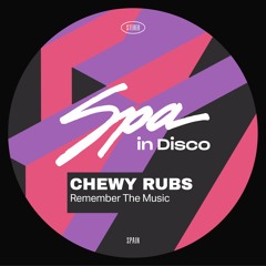 [SPA335] CHEWY RUBS - Remember The Music