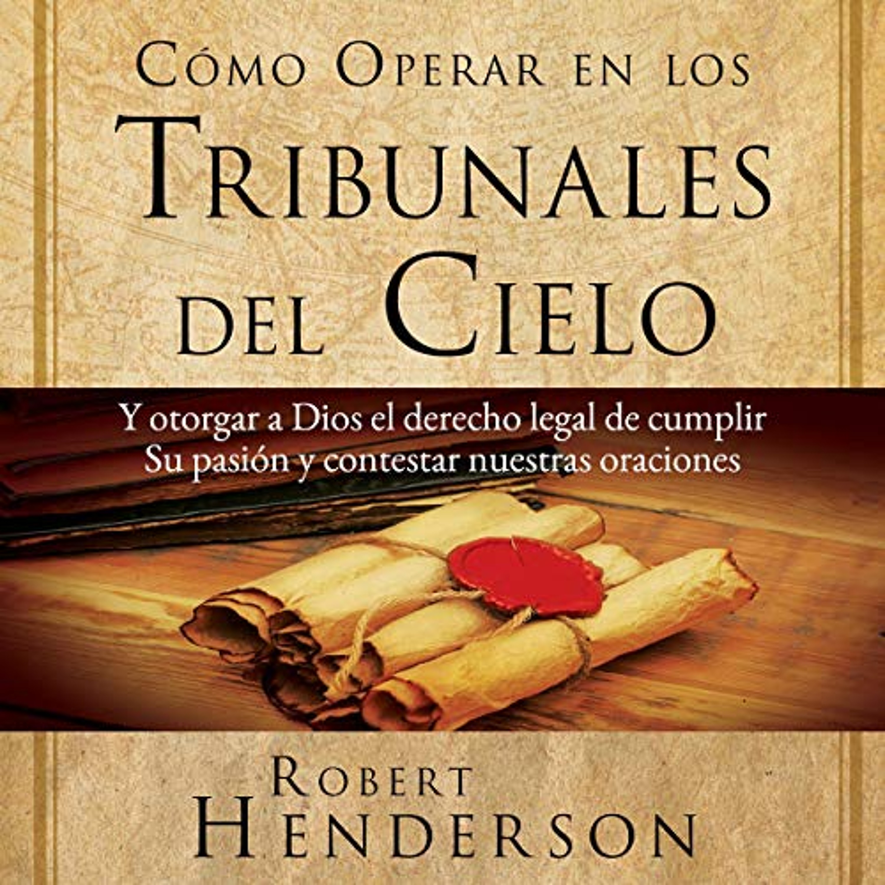 Cómo Operar en Los Tribunales del Cielo [ How to Operate in the Courts of Heaven] (Audiolibro) | Prueba Gratis