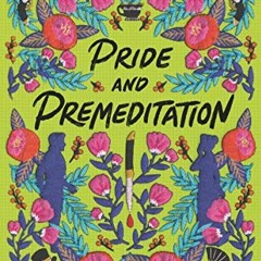 [VIEW] EPUB 💙 Pride and Premeditation (Jane Austen Murder Mysteries Book 1) by  Tirz