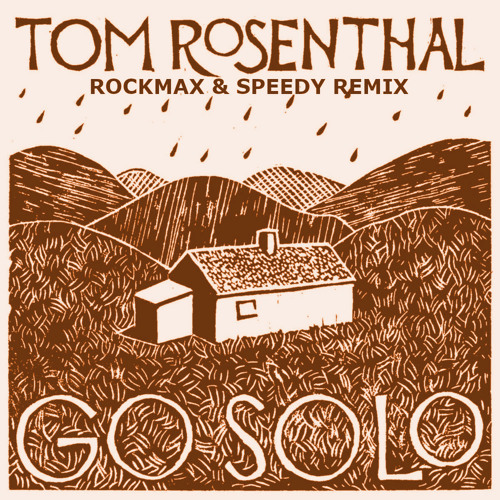 Stream Tom Rosenthal - Go Solo (Rockmax Remix) by Tom Kenzler (Official) |  Listen online for free on SoundCloud