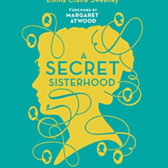 [FREE] EBOOK 📖 A Secret Sisterhood: The Literary Friendships of Jane Austen, Charlot