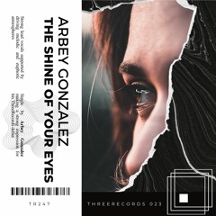 Arbey Gonzalez - The Shine Of Your Eyes (Original Mix)