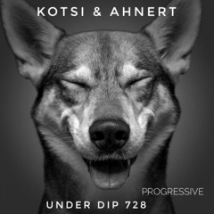 Kotsi & Ahnert UNDER DIP Ep. 728 Progressive House (122bpm)