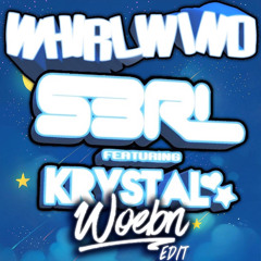S3RL - Whirlwind feat. Krystal (Woebn edit)