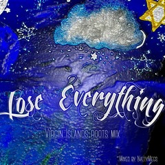 Lose Everything - Virgin Islands Reggae - Mixed by Natty Megs