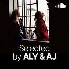 Selected By: Aly & AJ
