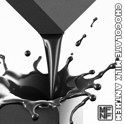 Stream CHOCOLATE MILK ANTHEM by MAKE FAMILY NOT FRIENDS Listen online